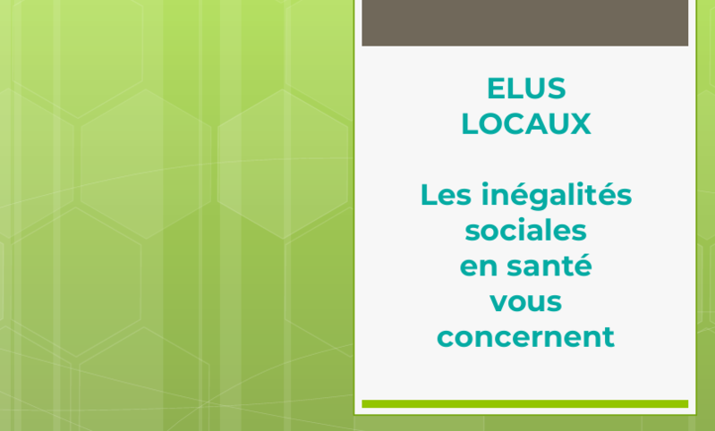 élus locaux : les inégalités sociales de santé vous concernent !